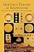 Goethe's Theory of Knowledge: An Outline of the Epistemology of His Worldview (CW 2) (Volume 2) (The Collected Works of Rudolf Steiner)