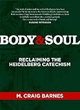 Body & Soul Kit: Reclaiming the Heidelberg Catechism (Includes DVD and CD)