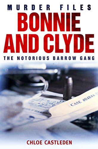 Bonnie and Clyde: The Notorious Barrow Gang