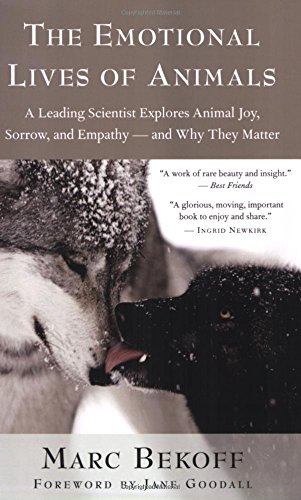 Download The Emotional Lives of Animals: A Leading Scientist Explores Animal Joy, Sorrow, and Empathy — and Why They Matter