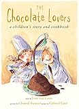 Image de The Chocolate Lovers: A Children's Story and Cookbook