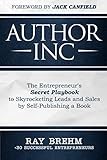 Author Inc: The Entrepreneur's Secret Playbook to Skyrocketing Leads and Sales by Self-publishing a Book (The Entrepreneur Success Series 1)