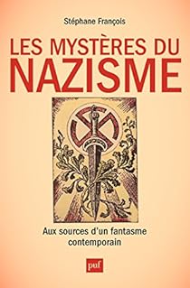 Les Mysteres Du Nazisme Aux Sources D Un Fantasme Contemporain Babelio