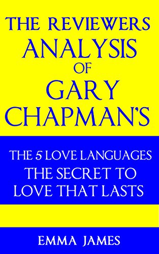The Reviewers Analysis of Gary Chapman's The 5 Love Languages: The Secret to Love that Lasts