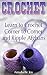 Crochet: Learn to Crochet Corner to Corner and Ripple Afghans : (Crochet Stitches, Crochet Patterns)
