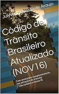 Livro Código de Trânsito Brasileiro Atualizado (NOV16): Com anotações complementares nas infrações de trânsito (*não contém o Anexo II)