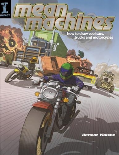 Download Mean Machines: How To Draw Cool Cars, Trucks & Motorcycles PDF