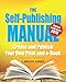 The Self-Publishing Manual: Create and Publish Your Own Print and e-Book by J. Bruce Jones