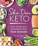 She Does Keto: The Complete Ketogenic Diet for Women by GiGi Ashworth