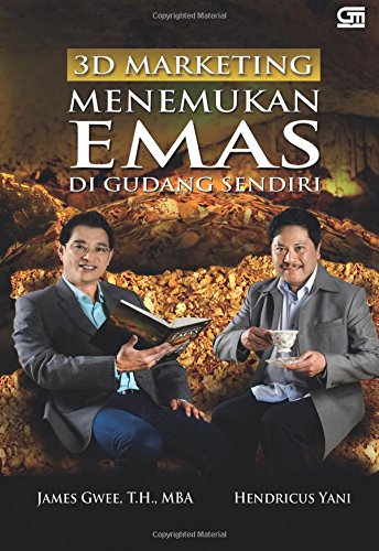 3d marketing menemukan emas di gudang sendiri (indonesian edition…