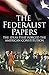 The Federalist Papers, The Ideas that Forged the American Constitution: Deluxe Slipcase Edition (Arcturus Silkbound Classics)