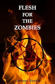 The Mike Beem Chronicles: Flesh for the Zombies by [Renfro, Anthony]