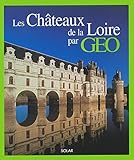 Image de LES CHATEAUX DE LA LOIRE PAR GEO