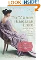 To Marry an English Lord by Gail MacColl and Carol McD. Wallace