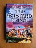Bastard Prince: Volume III of The Heirs of Saint Camber (The Heirs of Saint Camber, Vol 3)