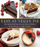Easy As Vegan Pie: One-of-a-Kind Sweet and Savory Slices by Hannah Kaminsky