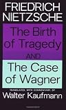 The Birth of Tragedy and The Case of Wagner by Nietzsche, Friedrich 1st (first) Vintage Edition [Paperback(1967)]
