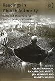 Readings in Church Authority : Gifts and Challenges for Contemporary Catholicism, Gaillardetz, Richard, 0754605302