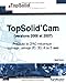 Topsolid'Cam (versions 2006 et 2007) - Pratiquez la CFAO mécanique : tournage, usinage 2D, 3D, 4 ou by 
