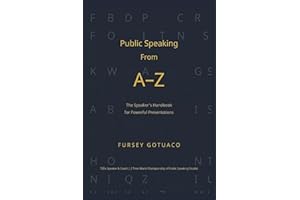 Public Speaking from A-Z: The Speaker's Handbook for Powerful Presentations