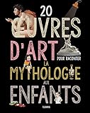 Oeuvres d'art pour raconter la mythologie aux enfants by