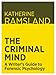 The Criminal Mind: A Writer's Guide to Forensic Psychology