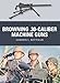 Browning .30-caliber Machine Guns (Weapon)