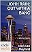 John Rain: JOHN RAIN: OUT WITH A BANG (Kindle Worlds) (A John Rain Adventure Book 1)