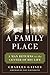 A Family Place: A Man Returns to the Center of His Life by Charles Gaines, Alexander Bridge