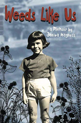 Weeds Like Us: A Memoir by Janiva Magness by Janiva Magness