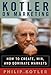 Kotler on Marketing: How to Create, Win, and Dominate Markets - Book by Philip Kotler