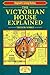 The Victorian House Explained (England's Living History)