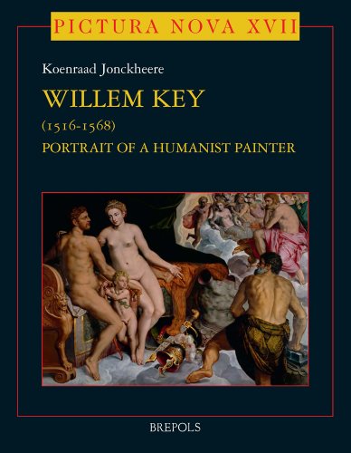 Willem Key (1516-1568). Portrait of a Humanist Painter (PICTURA NOVA)