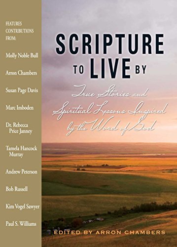 Scripture To Live By: True Stories and Spiritual Lessons Inspired by the Word of God by Arron Chambers