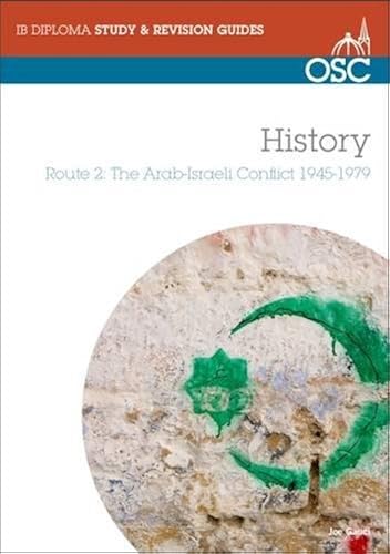 Download IB History - Route 2: the Arab-Israeli Conflict 1945-1979 Standard and Higher Level PDF