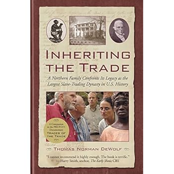 Inheriting the Trade: A Northern Family Confronts Its Legacy as the Largest Slave-Trading Dynasty in U.S. History