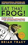 Eat That Frog!: 21 Great Ways to Stop Procrastinating and Get More Done in Less Time [Paperback] by TRACY BRIAN