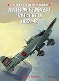 Aichi 99 Kanbaku 'Val' Units: 1937-42 (Combat Aircraft)
