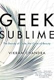 Geek Sublime: The Beauty of Code, the Code of Beauty cover