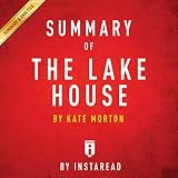 Summary of 'The Lake House' by Kate Morton: Includes Analysis by 