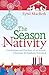 The Season of the Nativity: Confessions and Practices of an Advent, Christmas, and Epiphany Extremist by Sybil MacBeth