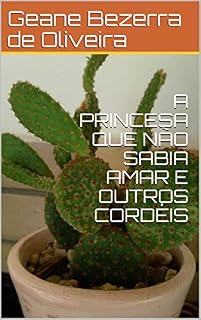 Livro A PRINCESA QUE NÃO SABIA AMAR E OUTROS CORDÉIS