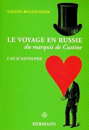 Le  voyage en Russie du marquis de Custine