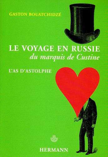 Le  voyage en Russie du marquis de Custine