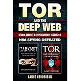 Tor and the Deep Web: Bitcoin, DarkNet &amp; Cryptocurrency (2 in 1 Book) 2017-18: NSA Spying Defeated
