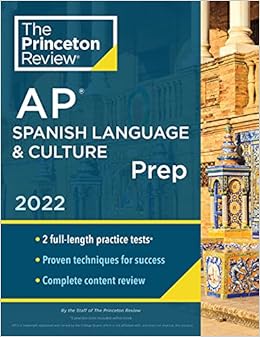 Amazon Com Princeton Review Ap Spanish Language Culture Prep 2022 Practice Tests Content Review Strategies Techniques 2022 College Test Preparation 9780525570738 The Princeton Review Books