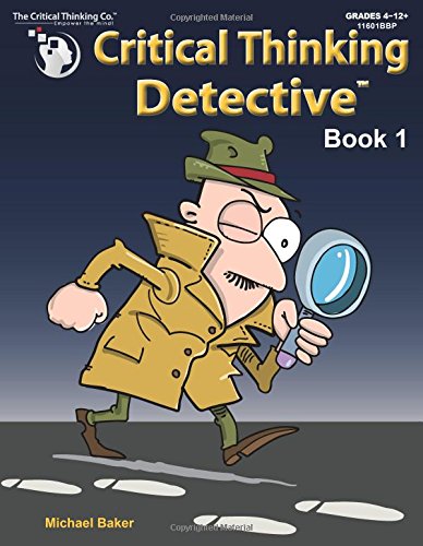 Critical Thinking Detective Book 1 - Fun Mystery Cases to Guide Decision-Making (Grades 4-12+)