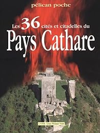 Les  36 cités et citadelles du pays cathare