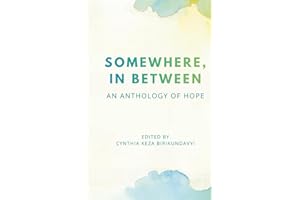 Somewhere, In Between: An anthology of hope