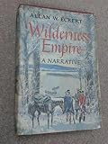 Wilderness Empire: A Narrative by Allan W. Eckert (1969-06-01)